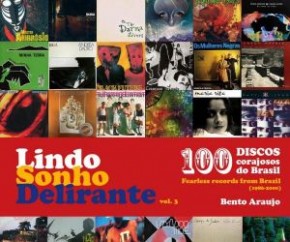 Nesse sentido, todos os 100 discos foram feitos com a coragem alardeada no subtítulo do terceiro volume dessa sedutora série. E, entre esses discos, há joias de fato preciosas que(Imagem:Reprodução)