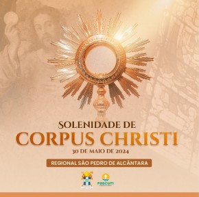 Confira a programação das celebrações de Corpus Christi no Regional São Pedro de Alcântara.(Imagem:Reprodução/Instagram)