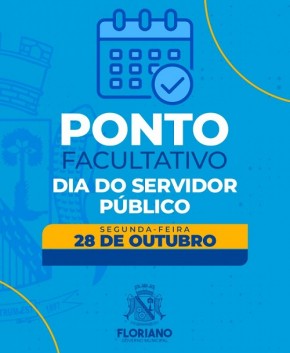 Prefeitura de Floriano decreta ponto facultativo no Dia do Servidor Público.(Imagem:Secom)