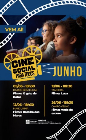 ine Social Para Todos: Agenda de Junho leva cinema e diversão aos bairros de Floriano.(Imagem:Secom)