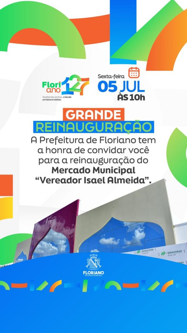 Reinauguração histórica do Mercado Municipal de Floriano acontece nesta sexta (05)(Imagem:Divulgação)