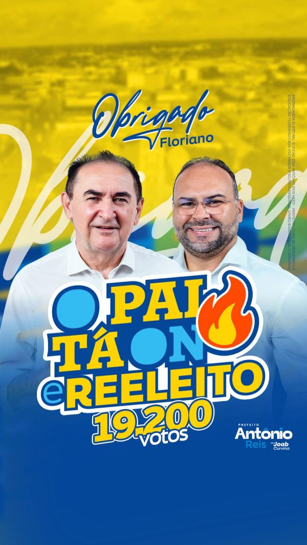 Antônio Reis é reeleito prefeito de Floriano com 54,68% dos votos.(Imagem:Divulgação)