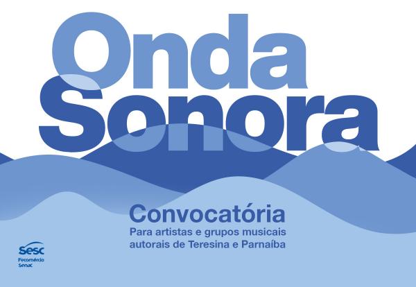 Sesc abre convocatória do Onda Sonora em Teresina e Parnaíba.(Imagem:Divulgação)