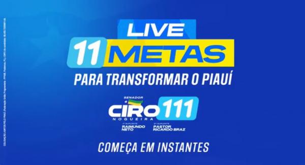 Ciro Nogueira apresenta 11 metas para o Piauí durante live com forte participação popular