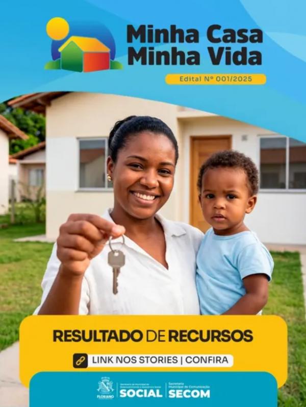 Resultado do recurso do Minha Casa, Minha Vida em Floriano já está disponível