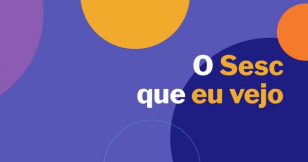 O Sesc que eu vejo - Pesquisa de satisfação