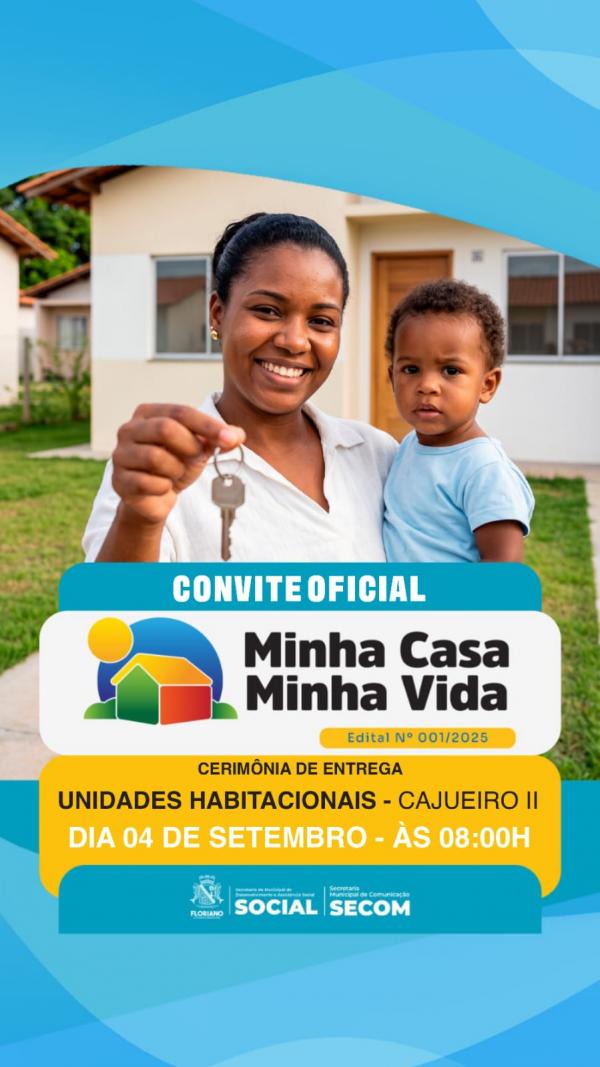 Prefeitura de Floriano realiza entrega das unidades habitacionais do Cajueiro II nesta sexta-feira