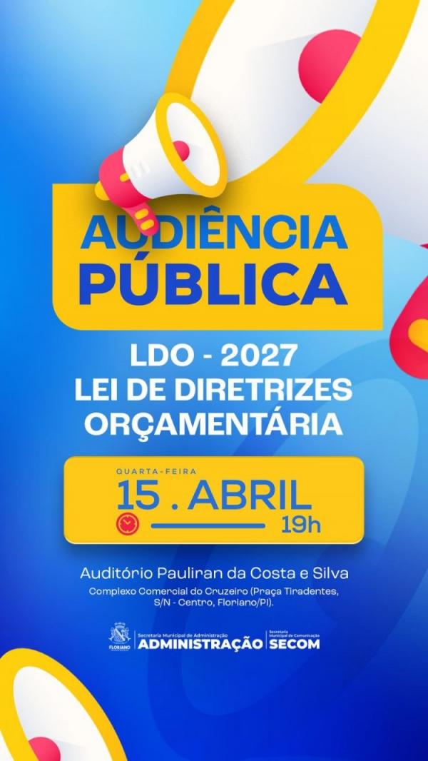 Prefeitura de Floriano convida a população para audiência pública da LDO 2027