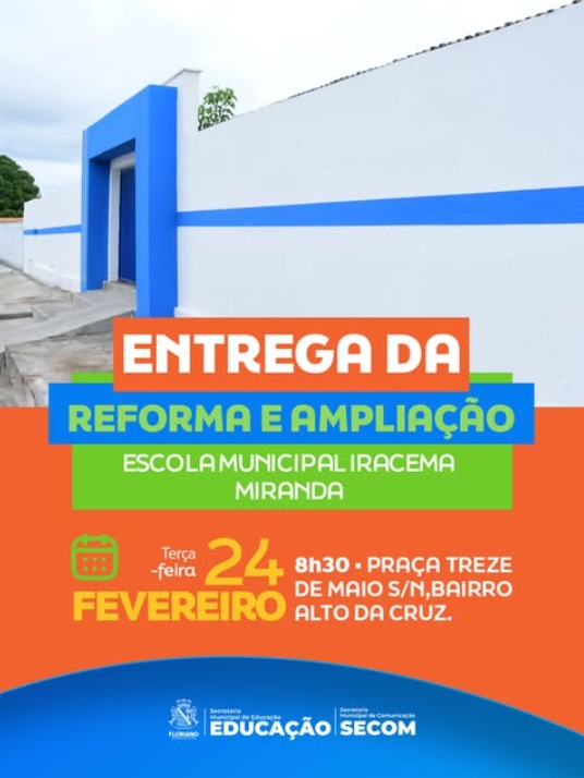 Prefeitura de Floriano entrega reforma e ampliação da Escola Iracema Miranda