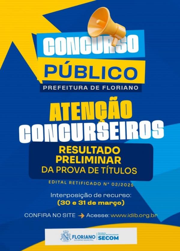 Prefeitura de Floriano divulga resultado preliminar da prova de títulos do Edital nº 02/2025