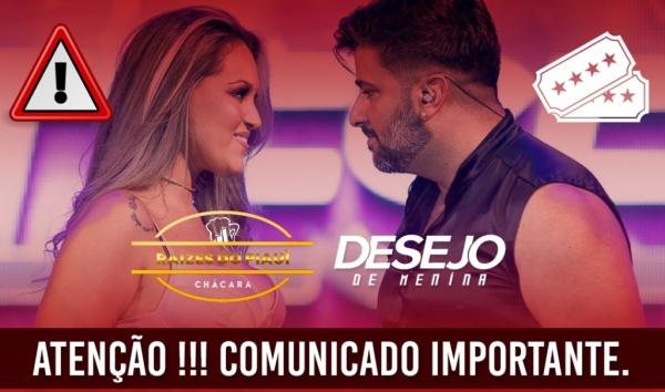 Organização do show com a banda Desejo de Menina emite comunicado ao público que adquiriu o ingresso