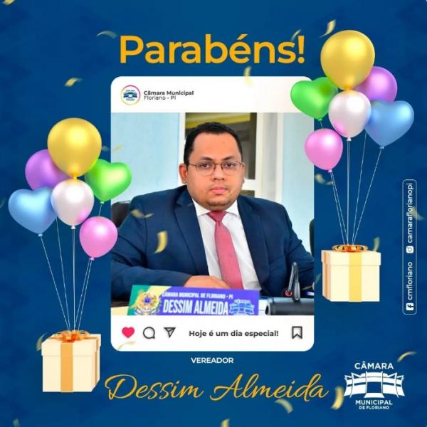 Câmara Municipal de Floriano parabeniza o vereador Dessim Almeida pelo seu aniversário