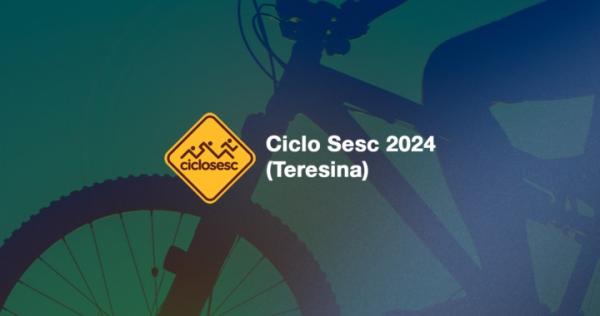 Teresina recebe mais uma edição do Ciclo Sesc