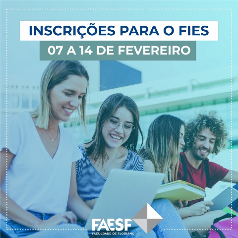 FAESF alerta para abertura de inscrições do FIES