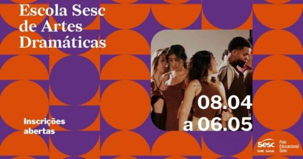 Inscrições abertas para Escola Sesc de Artes Dramáticas