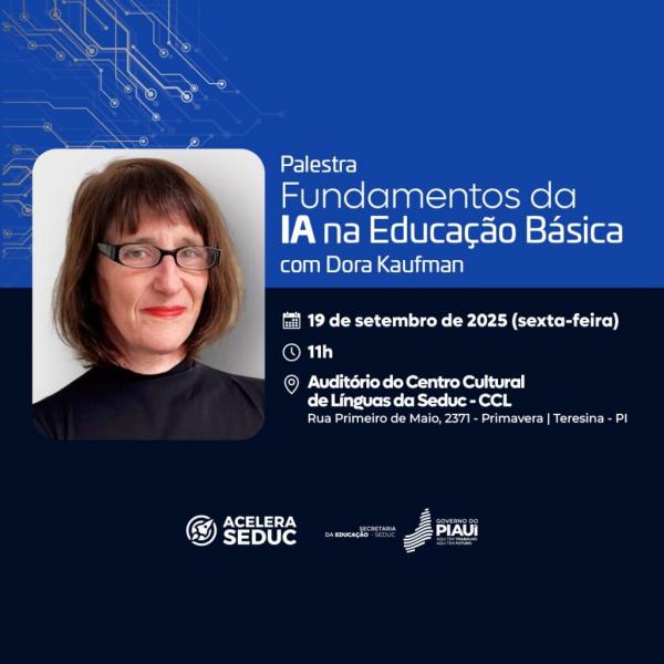 Seduc traz especialista Dora Kaufman para palestra sobre Inteligência Artificial na Educação Básica