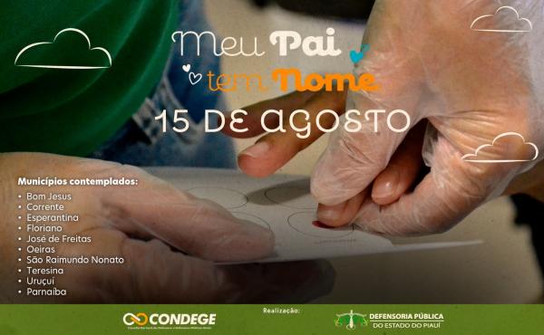 Defensoria Pública realiza, nesta semana, campanha ?Meu Pai Tem Nome? em 10 municípios do Piauí