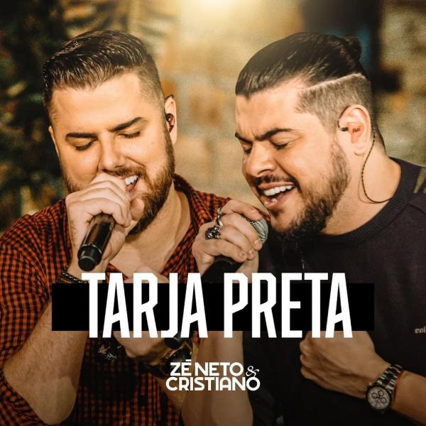 Zé Neto & Cristiano completam o disco "Tarja preta" após nove meses e dois EPs