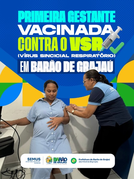 Marco histórico na saúde de Barão de Grajaú: primeira gestante é vacinada contra o VSR