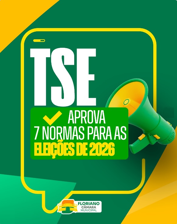 Câmara de Floriano divulga informativo sobre novas normas aprovadas pelo TSE para as Eleições 2026