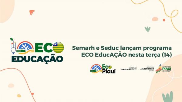 Semarh e Seduc lançam programa Eco Educação nesta terça (14)