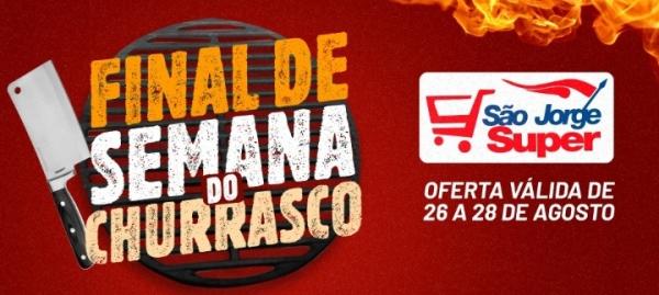 Fim de semana com economia, é no São Jorge Super e São Jorge Supermercados, confira