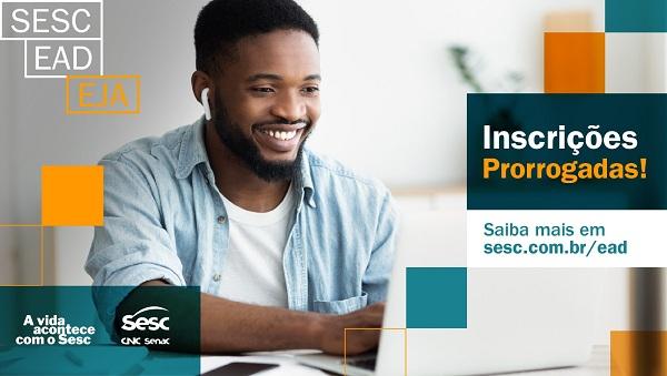Inscrições prorrogadas para o Sesc EAD EJA