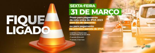 IPVA 2023: prazo para pagamento com desconto de 5% encerra nesta sexta-feira (31) no Piauí