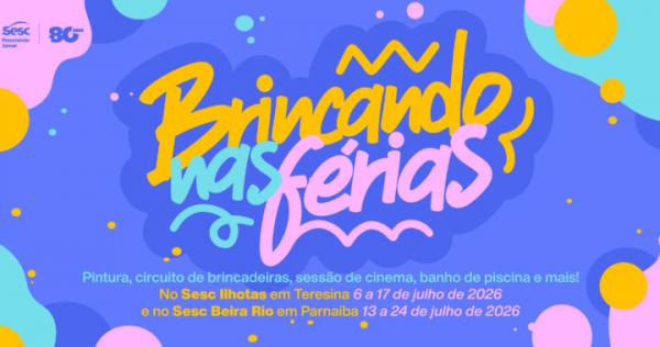 Inscrições abertas para o Brincando nas Férias em Teresina e Parnaíba
