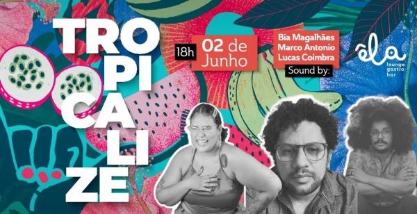  Evento Tropicalize(Imagem:Reprodu&ccedil;&atilde;o )