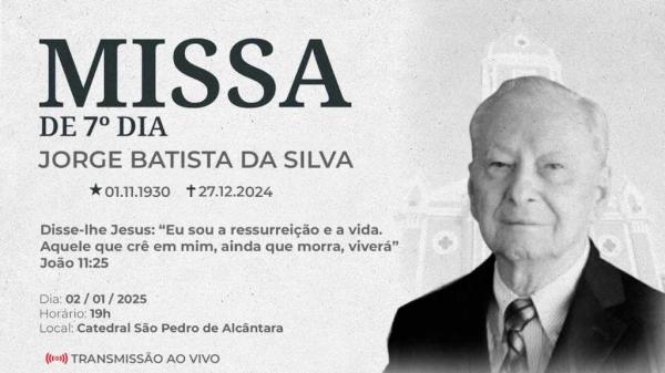 Missa de 7º dia em memória de Jorge Batista será celebrada na Catedral São Pedro de Alcântara