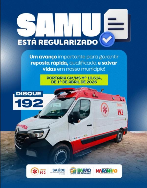 SAMU de Barão de Grajaú é regularizado e reforça atendimento de urgência no município