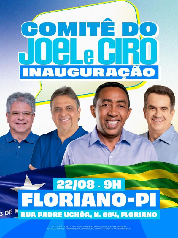 Inauguração do Comitê de Campanha de Joel e Ciro acontece neste sábado em Floriano