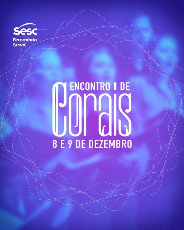 VI Encontro de Corais do Sesc Cajuína mantém viva a cultura de corais em Teresina