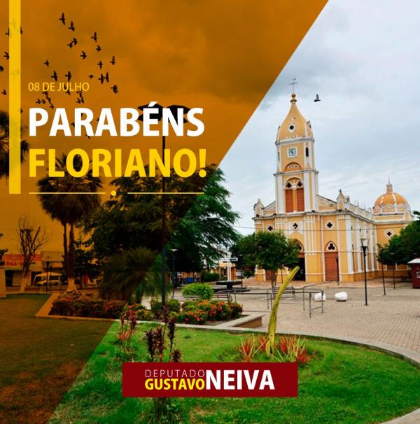 Deputado Gustavo Neiva parabeniza a cidade de Floriano pelo seu 119º aniversário