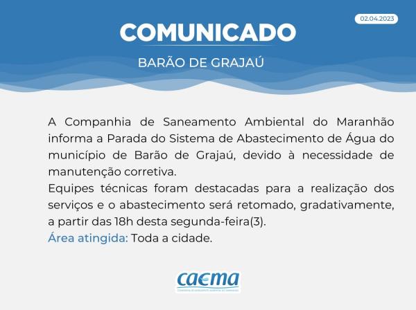 Caema informa parada no abastecimento de água em Barão de Grajaú para manutenção corretiva