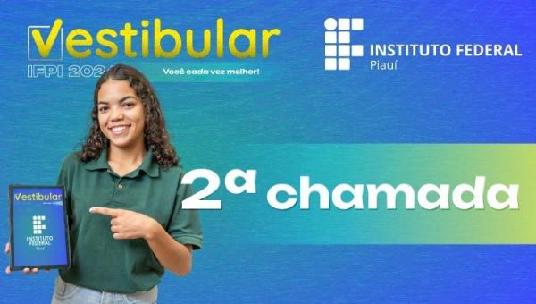 Campus Floriano do IFPI divulga resultado de matrículas e realiza segunda chamada do Vestibular 2024