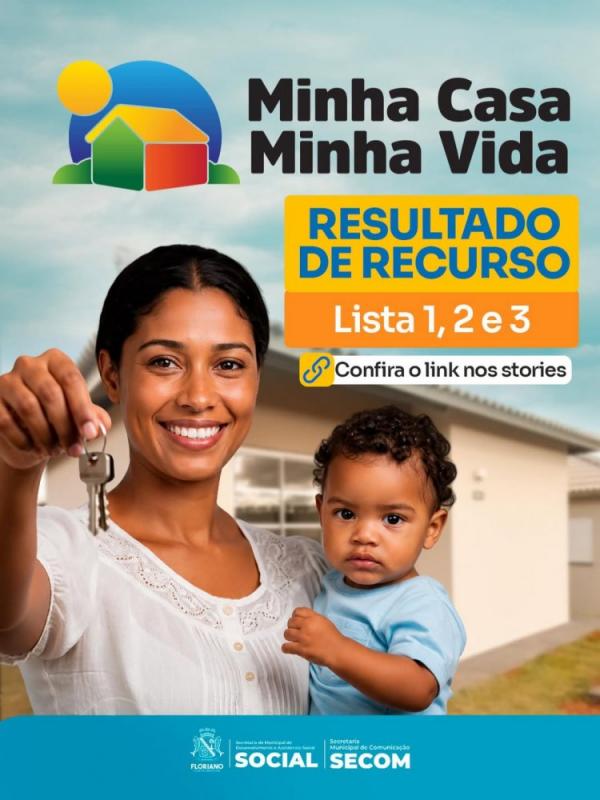 Prefeitura de Floriano divulga resultado de recursos do Programa Minha Casa, Minha Vida