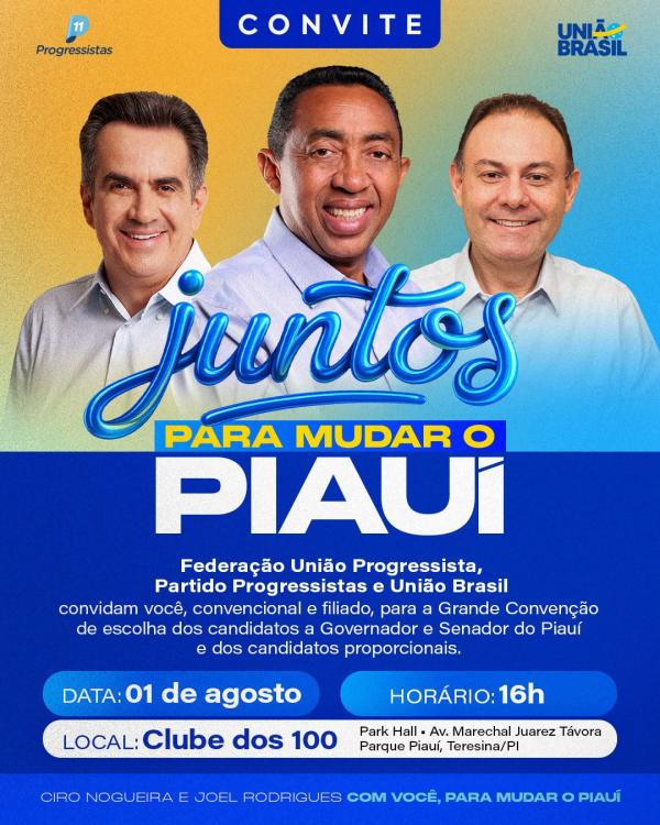 União Progressista convida imprensa para cobertura da Convenção "Juntos para Mudar o Piauí"