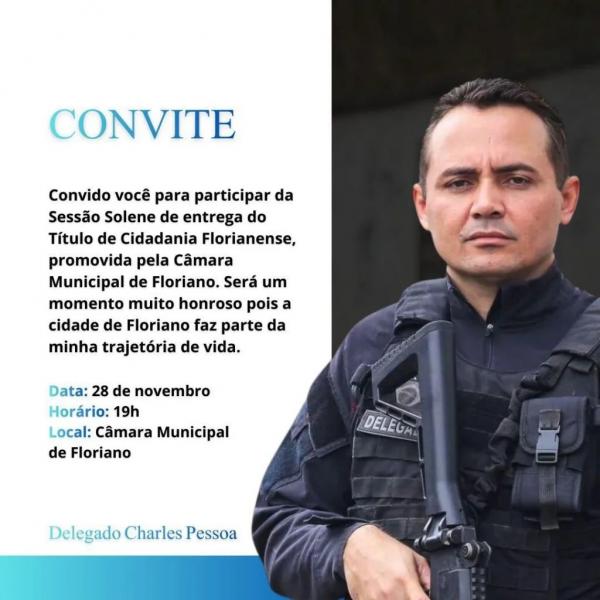 Delegado Charles Pessoa receberá título de Cidadão Florianense na Câmara Municipal