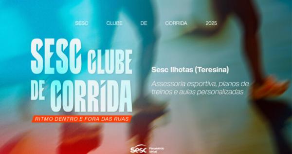 Sesc Clube de Corrida abre pré-inscrição em Teresina