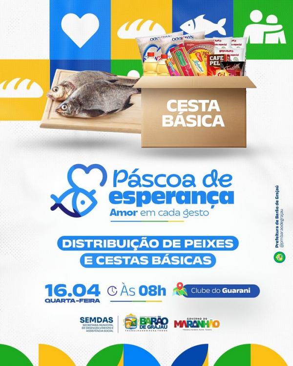 Páscoa de Esperança: Barão de Grajaú realiza distribuição de peixes e cestas básicas nesta quarta