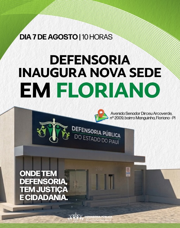 Defensoria Pública do Piauí inaugura nova sede regional em Floriano no dia 7 de agosto