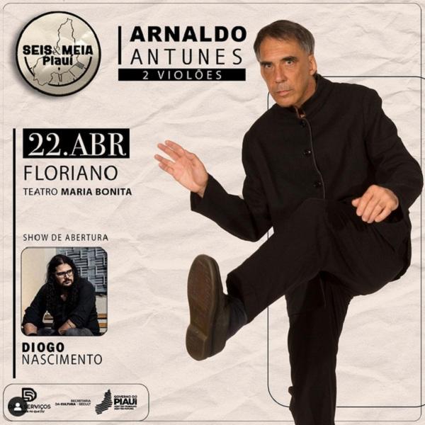 Arnaldo Antunes se apresenta no Seis e Meia em Floriano com dois shows intimistas