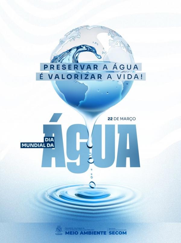 SEMAN de Floriano realiza "Semana da Água 2025" com ações educativas na cidade