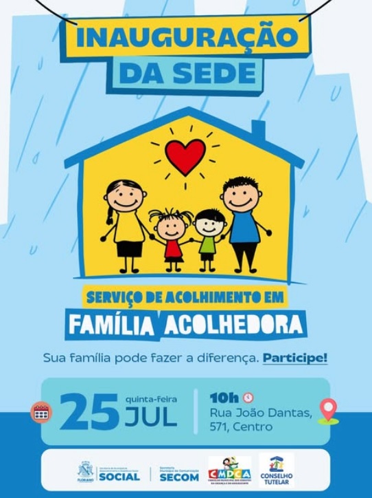 Floriano inaugura nova sede do Serviço de Acolhimento em Família Acolhedora