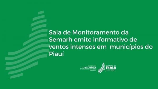 Semarh emite alerta de ventos intensos em municípios do Piauí