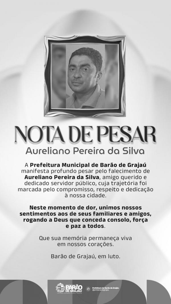  Prefeitura de Bar&atilde;o de Graja&uacute; emite nota de pesar pelo falecimento do servidor p&uacute;blico Aureliano Pereira da Silva.(Imagem:Divulga&ccedil;&atilde;o)