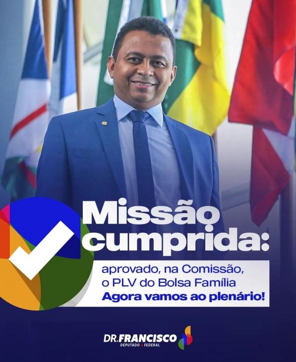 Deputado Federal Dr. Francisco Costa anuncia aprova&ccedil;&atilde;o do PLV sobre o Bolsa Fam&iacute;lia na comiss&atilde;o mista.(Imagem:Reprodu&ccedil;&atilde;o/Instagram)