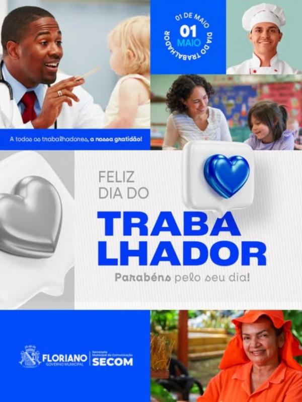 Prefeitura de Floriano celebra o Dia do Trabalhador e destaca importância de profissionais